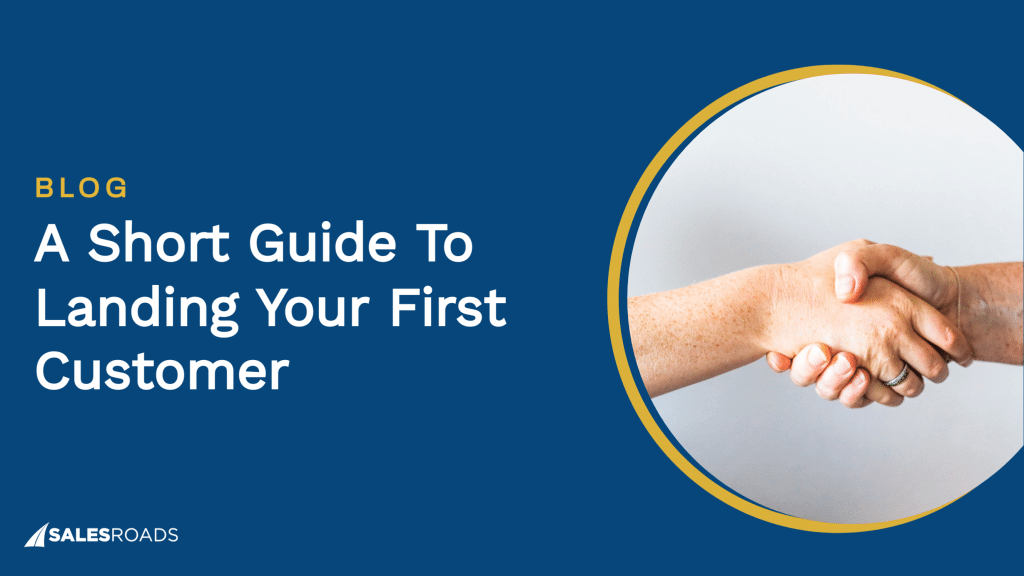 Cover: A Short Guide to Landing Your First Customer.