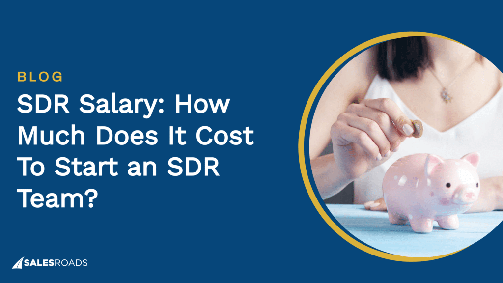 Cover: SDR Salary: How Much Does it Cost to Start an SDR Team?