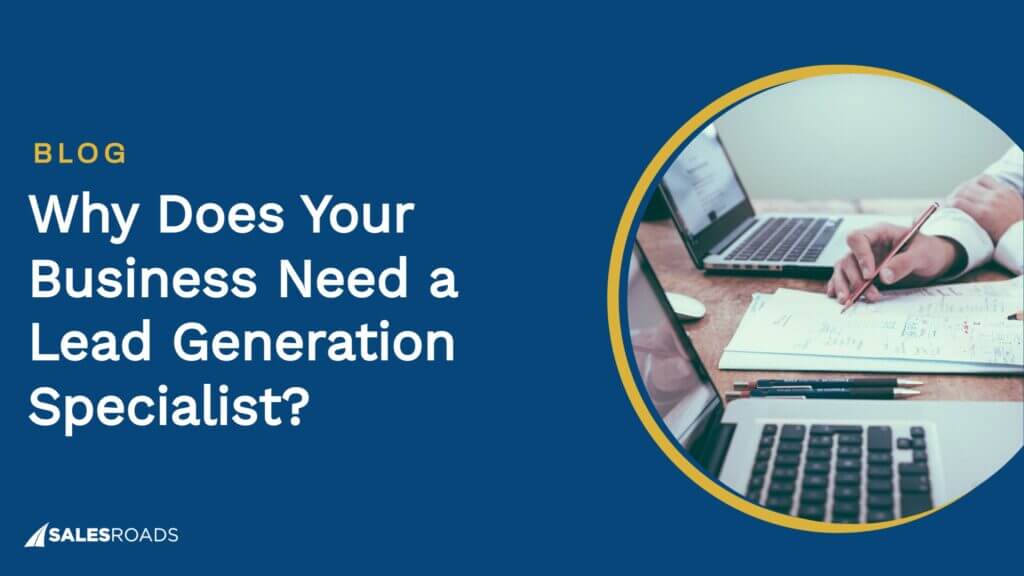 Cover: Why Does Your Business Need a Lead Generation Specialist?